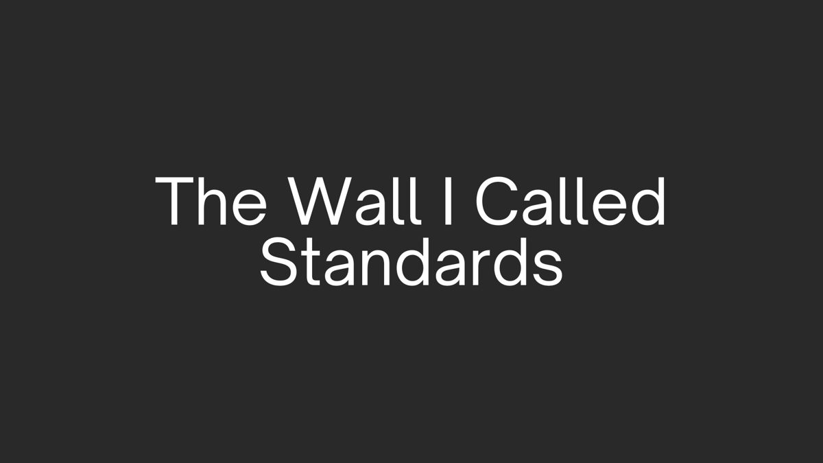 Cover image for The Wall I Called Standards